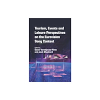 Channel View Publications Ltd Tourism, Events and Leisure Perspectives on the Eurovision Song Contest (inbunden, eng)
