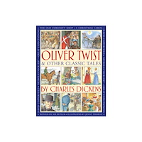 Anness publishing Oliver Twist & Other Classic Tales by Charles Dickens (inbunden, eng)