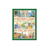 Anness publishing The Selfish Giant & Other Classic Tales by Oscar Wilde (inbunden, eng)