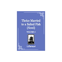 Seven Seas Entertainment, LLC Thrice Married to a Salted Fish (Novel) Vol. 2 (häftad, eng)