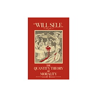 Atlantic Books The Quantity Theory of Morality (inbunden, eng)