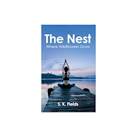 Austin Macauley Publishers The Nest: Where Wildflowers Grow (häftad, eng)