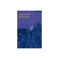 Bloomsbury Publishing PLC Evening All Afternoon (häftad, eng)
