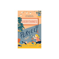 Bloomsbury Publishing PLC Everything's Perfect (inbunden, eng)