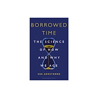 Bloomsbury Publishing PLC Borrowed Time (inbunden, eng)