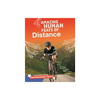 Capstone Global Library Ltd Amazing Human Feats of Distance (inbunden, eng)