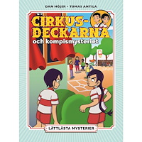 Dan Höjer Lättlästa mysterier. Cirkusdeckarna och kompismysteriet (inbunden)