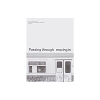 OM Books PASSING THROUGH MOVING IN AND GETTING AWAY WITH IT: Gordon Matta-Clark New York City Gra?ti Photographs, 1972–73 (inbund...