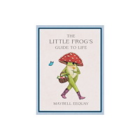 Maybell Eequay The Little Frog's Guide to Life (inbunden, eng)