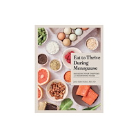 Workman Publishing Eat to Thrive During Menopause (inbunden, eng)