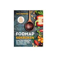Lucy Whigham FODMAP kokboken : 125 recept som får din mage i balans (inbunden)