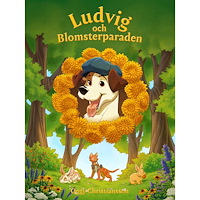 Oggy Christiansson Ludvig och blomsterparaden (inbunden)