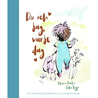 Eleanor Parkin Du och jag, varje dag : nya äventyr tillsammans, alla veckans dagar (inbunden)