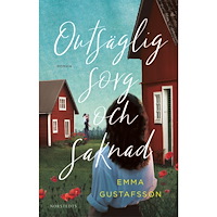 Emma Gustafsson Outsäglig sorg och saknad (inbunden)