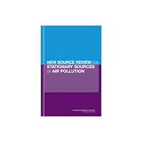 National Academies Press New Source Review for Stationary Sources of Air Pollution (häftad, eng)