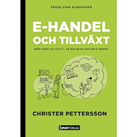 Christer Pettersson E-handel och tillväxt : från start till succé – så skalar du upp din e-handel (bok, danskt band)