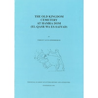 Torgny Säve-Söderbergh The Old Kingdom Cemetery at Hamra Dom : (EL-QASR WA ES-SAIYAD) (inbunden, eng)