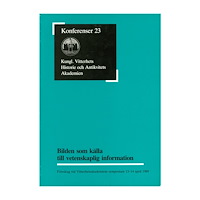 Allan Ellenius Bilden som källa till vetenskaplig information : Föredrag vid Vitterhetsakademiens symposium 13-14 april 1989 (häftad)