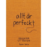 Gisela Ståle allt är perfeckt : brodera ut texten (inbunden)