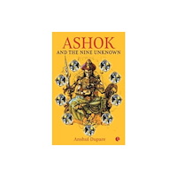 Rupa Publications India Pvt. Ltd ASHOK AND THE NINE UNKNOWN (häftad, eng)