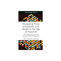 Taylor & francis ltd Navigating Trust, Journalism, and Health in the Age of Populism (inbunden, eng)