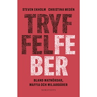Steven Ekholm Tryffelfeber : bland matnördar, maffia och miljardärer (inbunden)