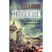 Cecilia Khavar Stormningen : våldet, lögnerna och åren som förändrade USA (inbunden)
