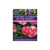 Anness publishing Creating a Garden of the Senses (häftad, eng)