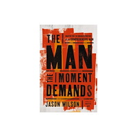 Thomas nelson publishers The Man the Moment Demands (häftad, eng)