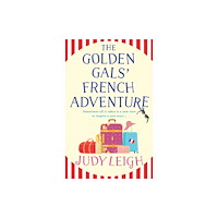 Boldwood Books Ltd The Golden Gals' French Adventure (inbunden, eng)