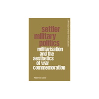 Edinburgh university press Settler Military Politics (häftad, eng)