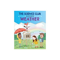 Hachette Children's Group The Science Club Investigates: Weather (häftad, eng)