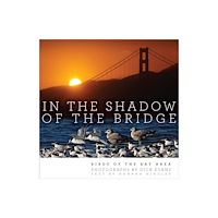 Heyday Books In the Shadow of the Bridge (inbunden, eng)