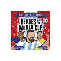 Hachette Children's Group Football Stories: Heroes of the World Cup (häftad, eng)