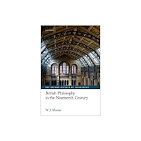 Oxford University Press British Philosophy in the Nineteenth Century (inbunden, eng)