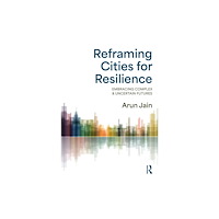 Taylor & francis ltd Reframing Cities for Resilience (häftad, eng)