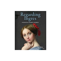 Rizzoli International Publications Regarding Ingres:Fourteen Short Stories (inbunden, eng)