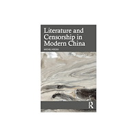 Taylor & francis ltd Literature and Censorship in Modern China (häftad, eng)