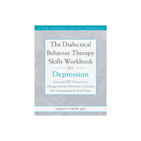 New Harbinger Publications The Dialectical Behavior Therapy Skills Workbook for Depression (häftad, eng)