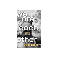 Bonnier Books Ltd We Are Each Other (inbunden, eng)