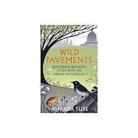 The History Press Ltd Wild Pavements (inbunden, eng)
