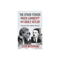Troubador Publishing The Other Fuhrer: Muck-Lamberty and Adolf Hitler (häftad, eng)