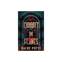 Titan Books Ltd Cabaret in Flames (inbunden, eng)