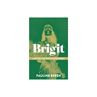 The Mercier Press Brigit: Lady of the Irish Otherworld (inbunden, eng)