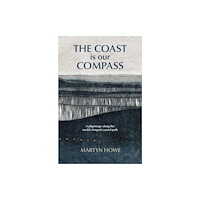 Bradt Travel Guides The Coast is Our Compass (häftad, eng)