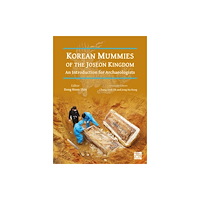 Archaeopress Korean Mummies of the Joseon Kingdom (inbunden, eng)