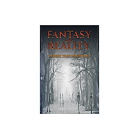 Austin Macauley Publishers Fantasy and Reality (häftad, eng)