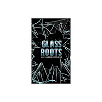 Austin Macauley Publishers Glass Roots (häftad, eng)