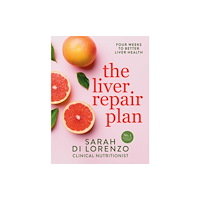 Simon & Schuster Australia The Liver Repair Plan (häftad, eng)