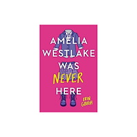 Not Stated Amelia Westlake Was Never Here (häftad, eng)